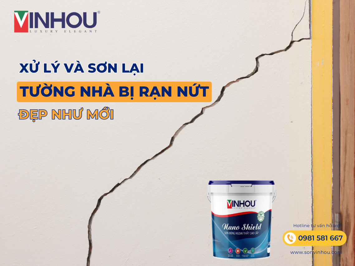 Xử lý và sơn lại tường nhà bị nứt, rạn đẹp như mới cùng hướng dẫn từ Vinhou