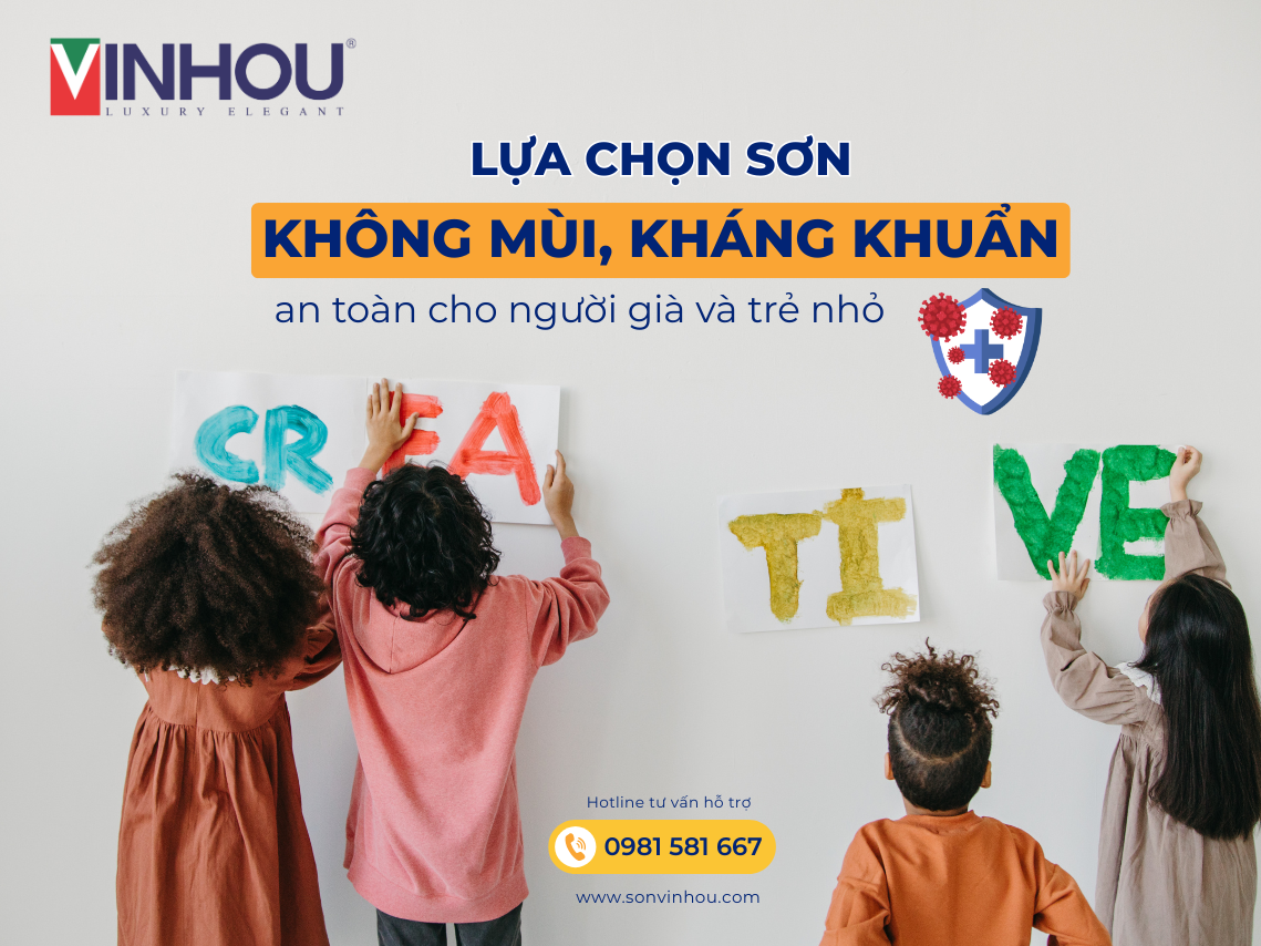 Lựa chọn sơn Vinhou không mùi, kháng khuẩn an toàn cho người già và trẻ nhỏ